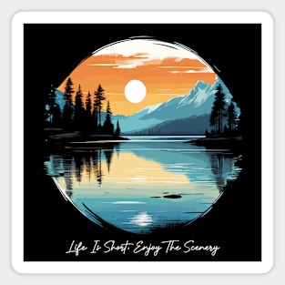 Life Is Short, Enjoy The Scenery Magnet